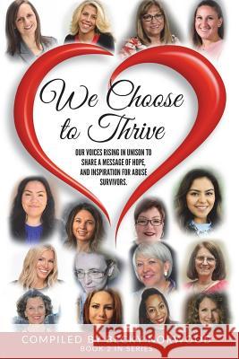 We Choose to Thrive: Our Voices Rise in Unison to Share a Message of Hope and Inspiration for Abuse Survivors Becky B. Norwood Oshikan Sjodin-Bunse Johanna Alperin 9781732072756 Mbk Enterprises, LLC - książka