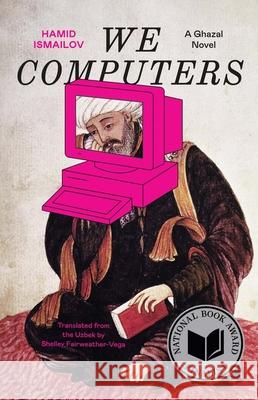 We Computers: A Ghazal Novel Hamid Ismailov 9780300272741 Yale University Press - książka