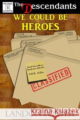 We Could Be Heroes Landon Porter 9781494798314 Createspace - książka