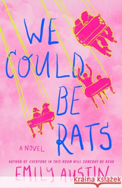 We Could Be Rats: A Novel Emily Austin 9781668058145 Atria Books - książka