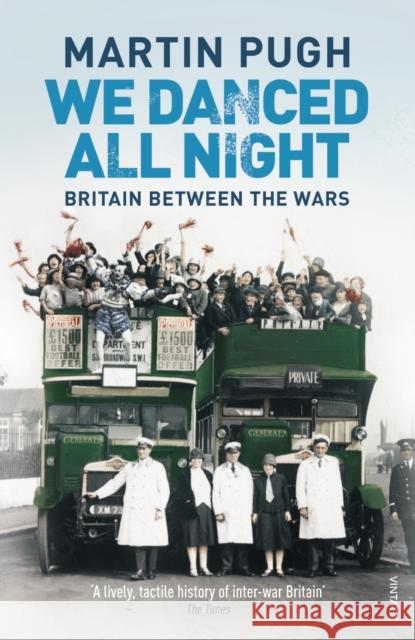 We Danced All Night: A Social History of Britain Between the Wars Martin Pugh 9781844139231 Vintage Publishing - książka