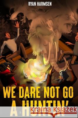 We Dare Not Go A Huntin' Ryan Charles Harmsen 9781088278550 Ryan Harmsen Books - książka