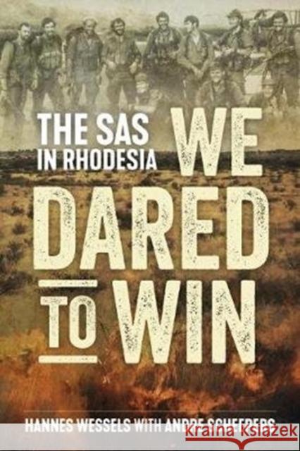 We Dared to Win: The SAS in Rhodesia Andre Scheepers Hannes Wessels 9781612005874 Casemate - książka
