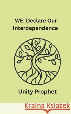 We: Declare Our Interdependence Robyn Morrison Unity Prophet 9781734813227 Unity Prophet - książka