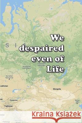 We despaired even of Life William Chellberg Edwin O. P. Mutton 9780912868264 Bibles, Etc. - książka