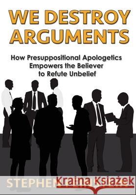 We Destroy Arguments Stephen Feinstein 9781597550628 Advantage Inspirational - książka