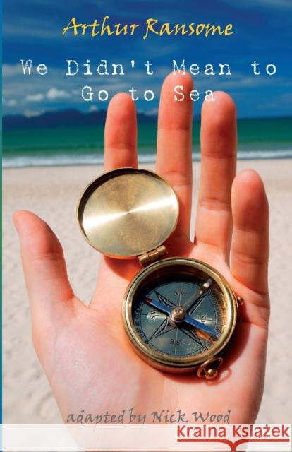 We Didn't Mean to Go to Sea Arthur Ransom Nick Wood 9781906582050 Aurora Metro Press - książka