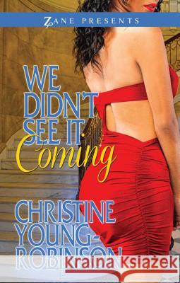 We Didnt See It Coming Christine Robinson-Young 9781593095666 Strebor Books International, LLC - książka