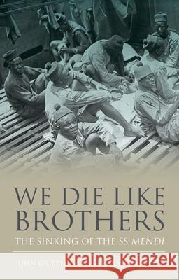 We Die Like Brothers: The Sinking of the SS Mendi John Gribble Graham Scott 9781848023697 Historic England Publishing - książka