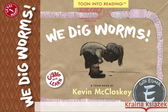 We Dig Worms! McCloskey, Kevin 9781943145416 Toon Books - książka