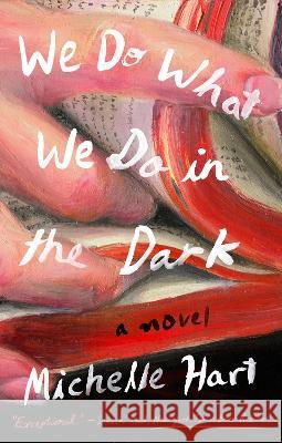 We Do What We Do in the Dark Michelle Hart 9780593329689 Riverhead Books - książka