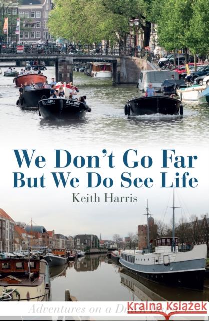 We Don't Go Far But We Do See Life Keith Harris 9781911658160 Banovallum - książka