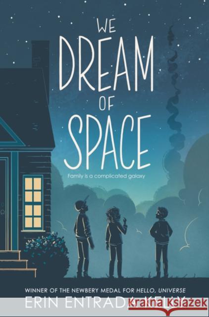 We Dream of Space Kelly, Erin Entrada 9780062747310 Greenwillow Books - książka