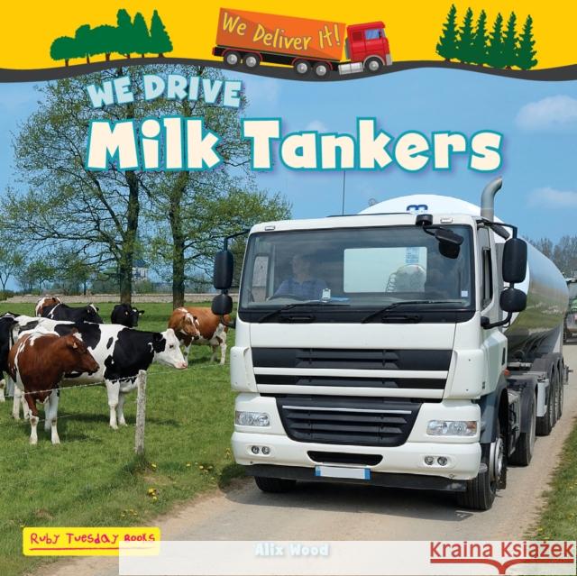 We Drive Milk Tankers Alix Wood 9781788565868 Ruby Tuesday Books Ltd - książka