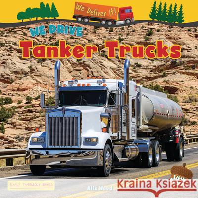 We Drive Tanker Trucks Alix Wood 9781788565172 Ruby Tuesday Books - książka
