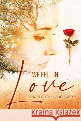 We Fell In love: Short Stories and Poetry Sandra Bobbitt 9781998784622 Bookside Press - książka