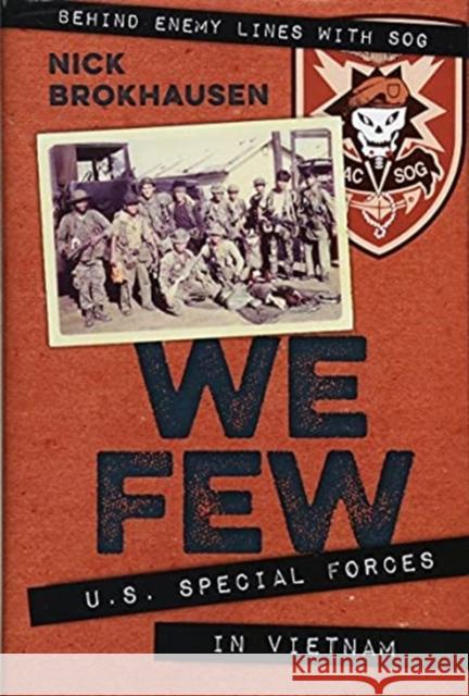 We Few: U.S. Special Forces in Vietnam Nick Brokhausen 9781636240534 Casemate - książka