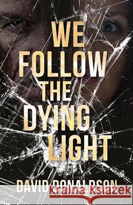 We Follow the Dying Light David Donaldson 9781773701837 David Donaldson - książka