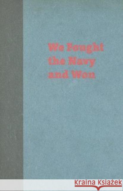 We Fought the Navy and Won: Guam's Quest for Democracy Cogan, Doloris Coulter 9780824830892 University of Hawaii Press - książka