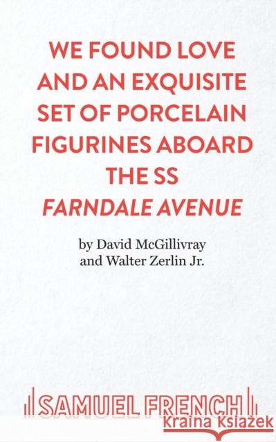 We Found Love and an Exquisite Set of Porcelain Figurines Aboard the SS Farndale Avenue David McGillivray 9780573019333  - książka