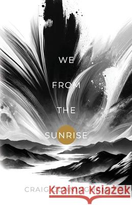 We From The Sunrise Craig Cunningham 9781955546775 Canowan - książka