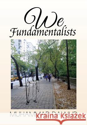 We Fundamentalists Muhammad Dawud 9781499027259 Xlibris Corporation - książka