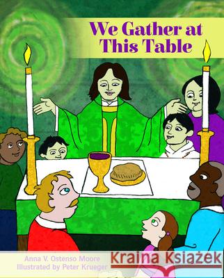 We Gather at This Table Anna V. Ostens Peter Krueger 9781640652521 Church Publishing - książka