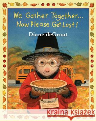 We Gather Together...: Now Please Get Lost! Diane d 9780999391242 Great Dog Literary LLC - książka