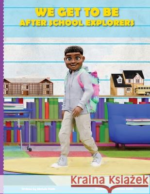 We Get to Be After School Explorers Winston Keith Michele Keith 9781968125059 Caston Kids - książka