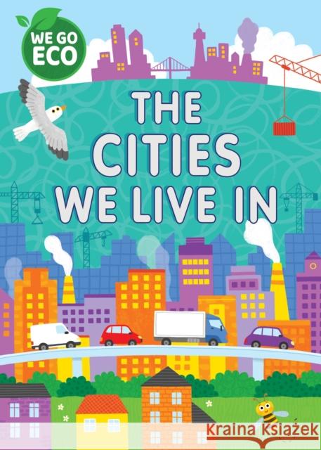 WE GO ECO: The Cities We Live In Katie Woolley 9781445182674 Hachette Children's Group - książka