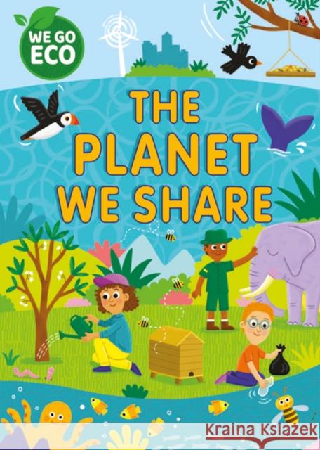 WE GO ECO: The Planet We Share Katie Woolley 9781445182179 Hachette Children's Group - książka