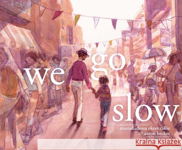We Go Slow Mariahadessa Ekere Tallie 9781665950602 Atheneum Books for Young Readers - książka