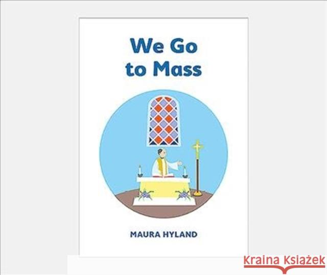 We Go to Mass Maura Hyland Norma P. Brewer 9781847307804 Veritas - książka