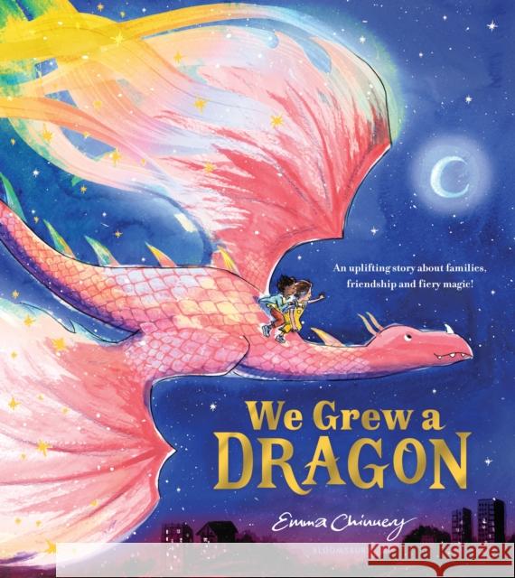 We Grew a Dragon: An uplifting story about families, friendship and fiery magic Emma (Illustrator) Chinnery 9781526687463 Bloomsbury Publishing PLC - książka