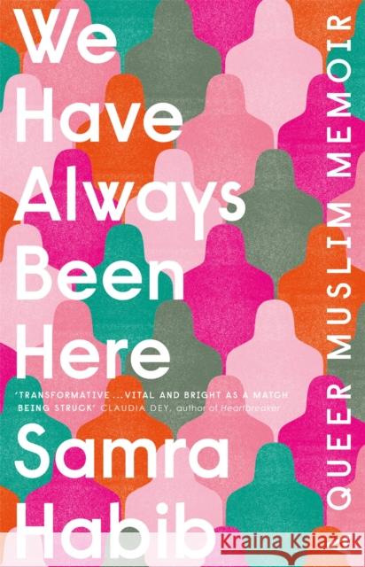 We Have Always Been Here Samra Habib   9781529404869 Quercus Publishing - książka