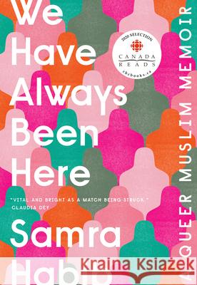 We Have Always Been Here: A Queer Muslim Memoir Samra Habib 9780735235007 Prentice Hall Press - książka