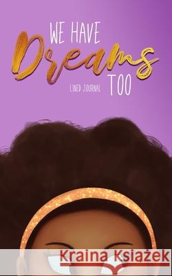 We Have Dreams Too Shamia Wilson Deborah Price 9781734201345 Soleeya Publishing, LLC - książka