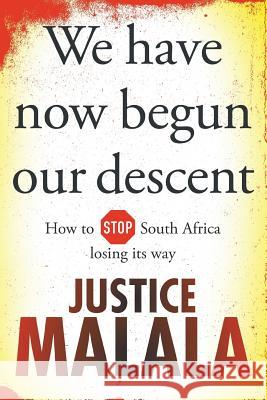 We have now begun our descent Malala, Justice 9781868426799 Jonathan Ball Publishers SA - książka