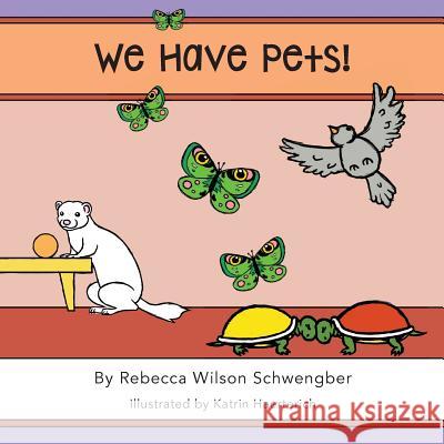 We Have Pets! Wilson Schwengber Rebecca Haerterich Katrin 9781633540187 Language Sprout LLC - książka