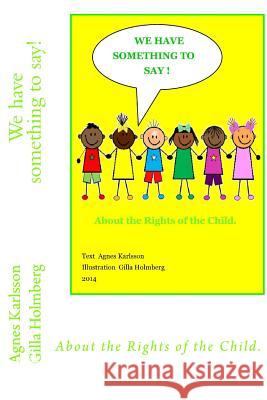 We have something to say! Holmberg, Gilla 9781503190955 Createspace - książka