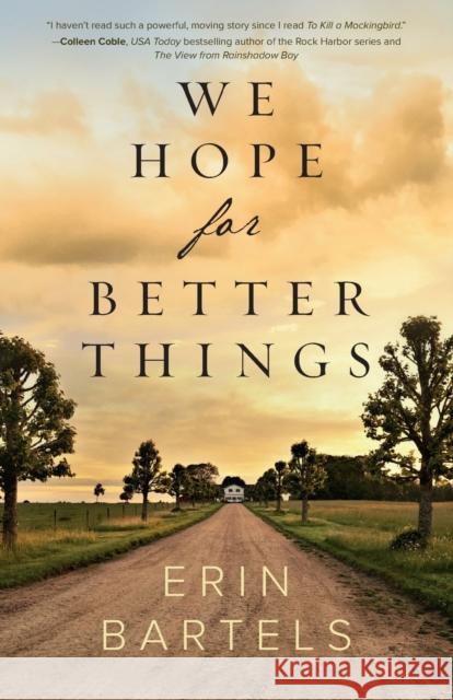 We Hope for Better Things Erin Bartels 9780800734916 Fleming H. Revell Company - książka