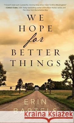 We Hope for Better Things Erin Bartels 9780800735661 Fleming H. Revell Company - książka