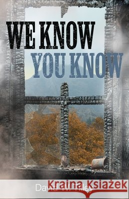 We Know You Know Tilley, David W. 9798901743614 Atmosphere Press - książka