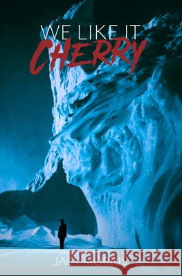We Like it Cherry Jacy Morris 9781959790334 Tenebrous Press - książka