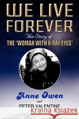 We Live Forever Anne Owen, Peter Valentine 9781847485120 New Generation Publishing - książka