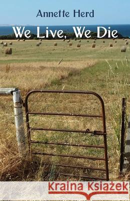 We Live, We Die Annette Herd 9781760415075 Ginninderra Press - książka