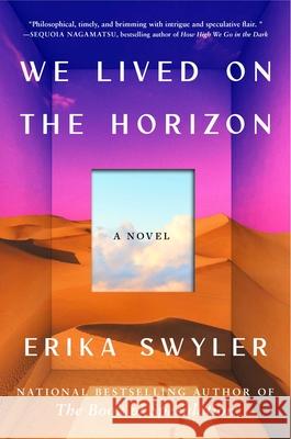We Lived on the Horizon Erika Swyler 9781668049594 Atria Books - książka