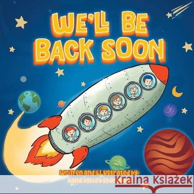We'll Be Back Soon: A Sidney Pickles Adventure Dana Ashley Sherwood   9781778830778 Bookside Press - książka