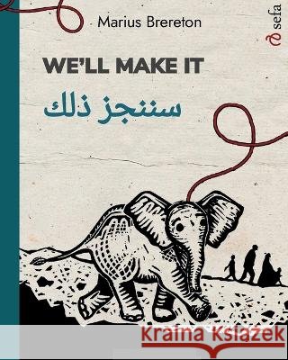 We'll Make It - سننجز ذلك: Bilingual Edition (English / Arabic) Brereton, Marius 9783756310036 Sefa - książka