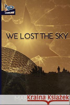 We Lost the Sky Marie Howalt Shaunn Grulkowski Nate Ragolia 9780999786260 Spaceboy Books LLC - książka